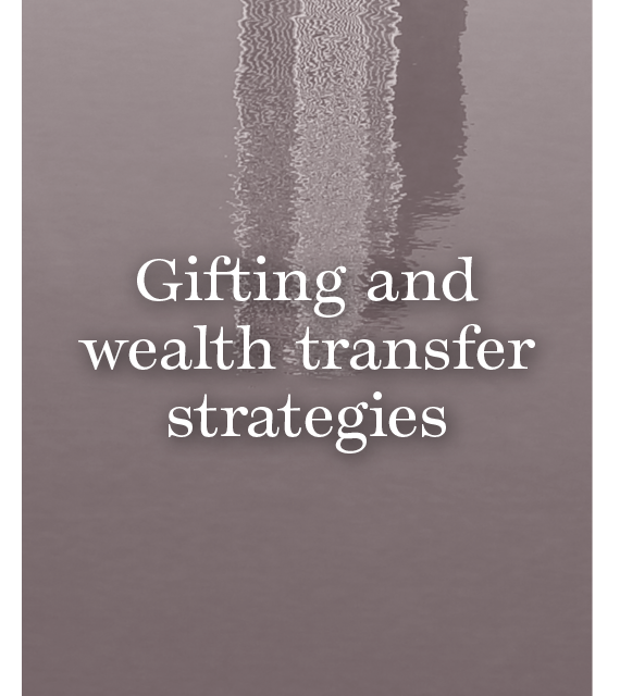 Gifting and wealth transfer strategies.png